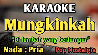 MUNGKINKAH - KARAOKE || NADA PRIA COWOK || Pop Nostalgia || Broery Marantika || Live Keyboard MUNGKINKAH - KARAOKE || NADA PRIA COWOK || Pop Nostalgia || Broery Marantika || Live Keyboard