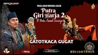 Wayang Golek Putra Giri Harja 2  Kh Deden Kosasih Sunarya  Gatotkaca Gugat