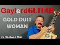 Gold Dust Woman by Fleetwoood Mac Guitar Lesson - Learn to Play Guitar BETTER on GAYLERD.com