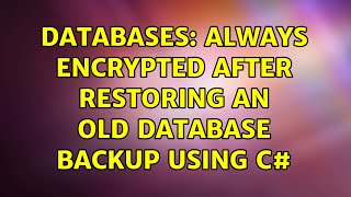 Celebrity Databases: Always Encrypted after restoring an old database backup using C# Wealth