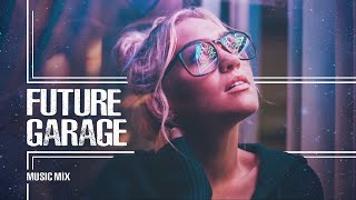 Future Garage | Relaxing music - Best mix - vol. 4