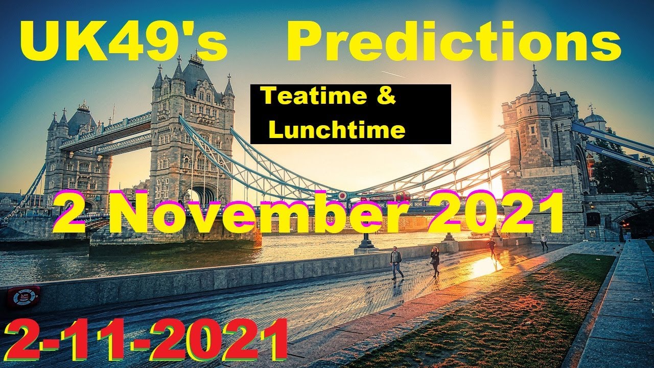 Predictions Today UK 49s 02-11-2021 Lunchtime & Teatime Today