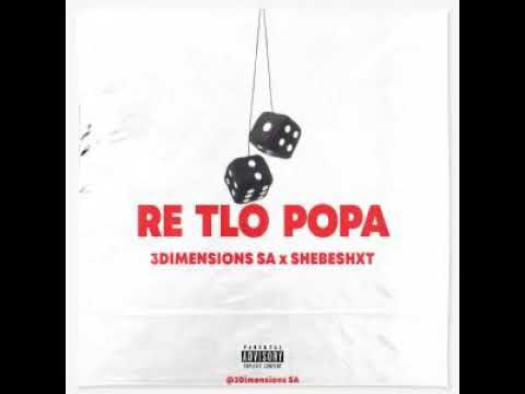 Shebeshxt Re Tlo Popa Ft 3Dimensions SA
