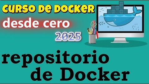 CURSO DE DOCKER DESDE CERO | IMAGENES - REPOSITORIO DE DOCKER  (video 45)