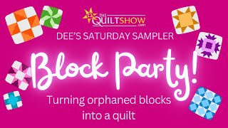Dee's Saturday Sampler - Block Party! Turn Your Orphan Blocks Into a Quilt Dee S Saturday Sampler Piecing Outside The Lines Week 1 Sewing Without Strict Templates