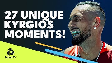 27 Unique Nick Kyrgios ATP Tennis Moments!