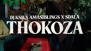 DJ KSB x Amasiblings x Sdala B - Thokoza (official Audio)
