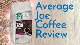 Starbucks Morning Joe Coffee  Review