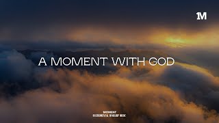 A MOMENT WITH GOD - Instrumental worship Music + 1Moment