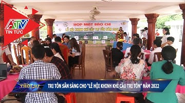 Tri Tôn sẳn sàng cho "Lễ hội Khinh khí cầu Tri Tôn" năm 2022 | ATV Tin tức