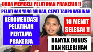 CARA MEMBELI PELATIHAN PRAKERJA TERBARU !! YANG MUDAH, CEPAT & TANPA WEBINAR !! 10 MENIT SELESAI !!