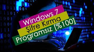 Windows 7 Şifre Kırma Programsız Sesli Anlatım [%100]