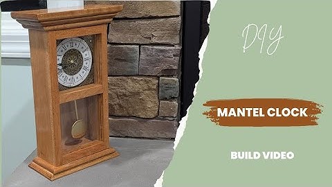 DIY Mantel clock build