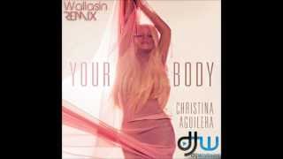 Christina Aguilera - Your Body (Wallasin Remix) + Download Link! Resimi