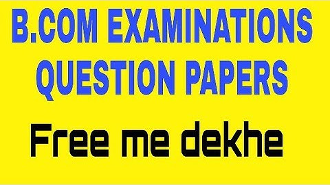 BU JHANSI B.COM EXAMINATION PREVIOUS YEAR QUESTIONS PAPERS | B.COM PREVIOUS YEAR QUESTIONS PAPERS