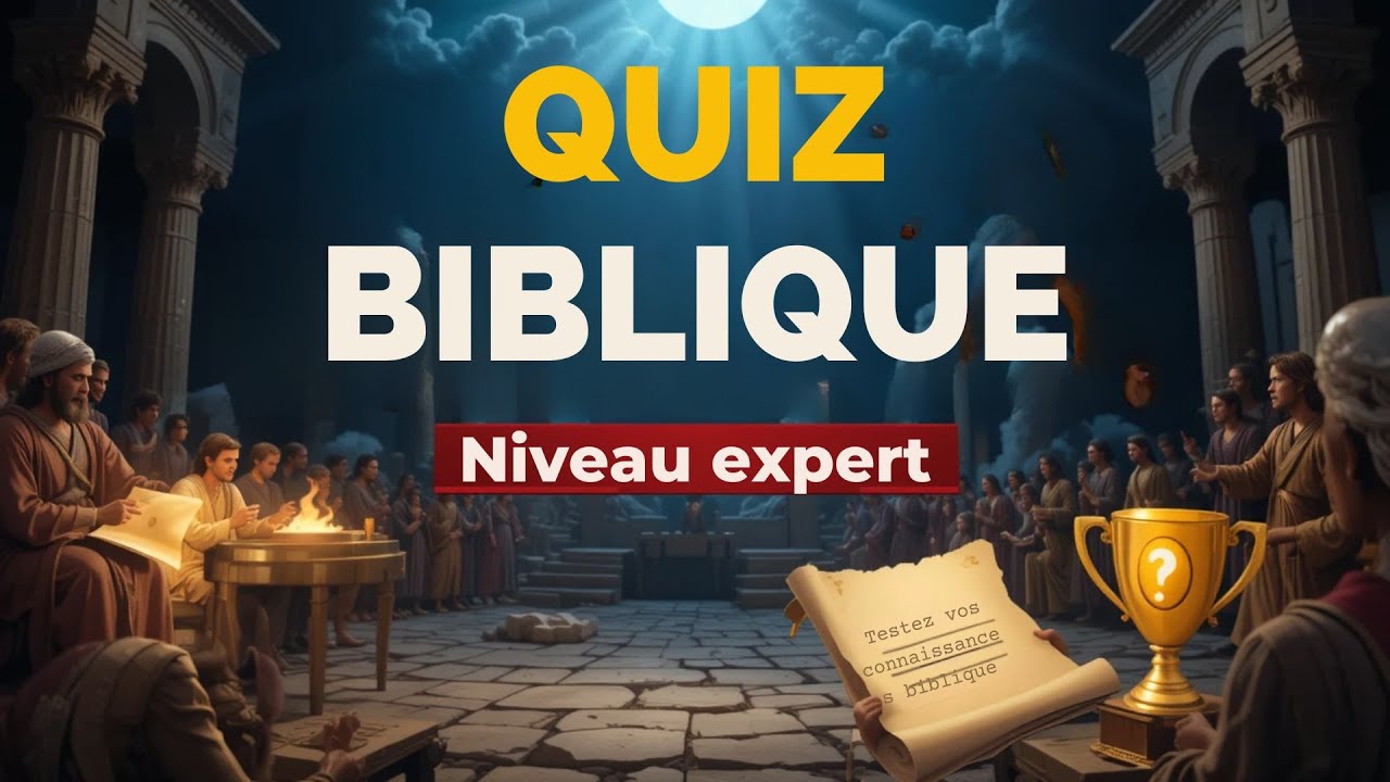 10 questions de l’Ancien et du Nouveau Testament pour tester tes connaissances bibliques !