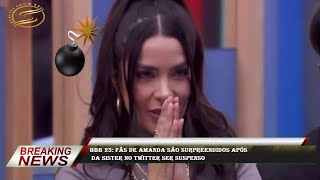 BBB 23: Fãs de Amanda são surpreendidos após  da sister no Twitter ser suspenso