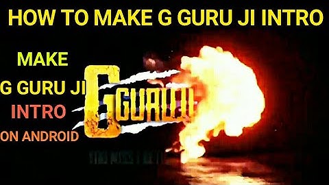 😊 How To Make G Guru Ji Intro On Android | G Guru Ji Ka Intro Kaise banaye | #intro#gguruji