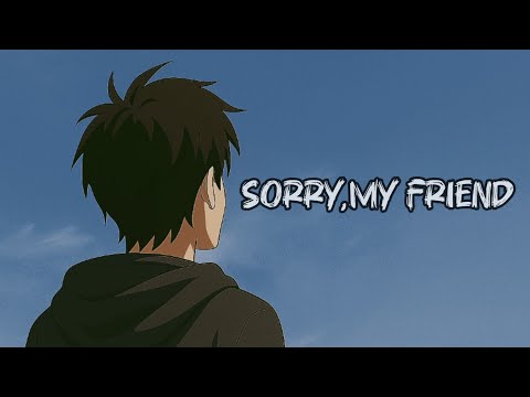 Sorry, My Friend - Emotional Song for Best Friend You Lost | “You Were Like a Brother”