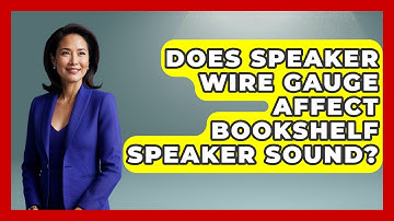 Does Speaker Wire Gauge Affect Bookshelf Speaker Sound? - NextGen Viewing and Audio