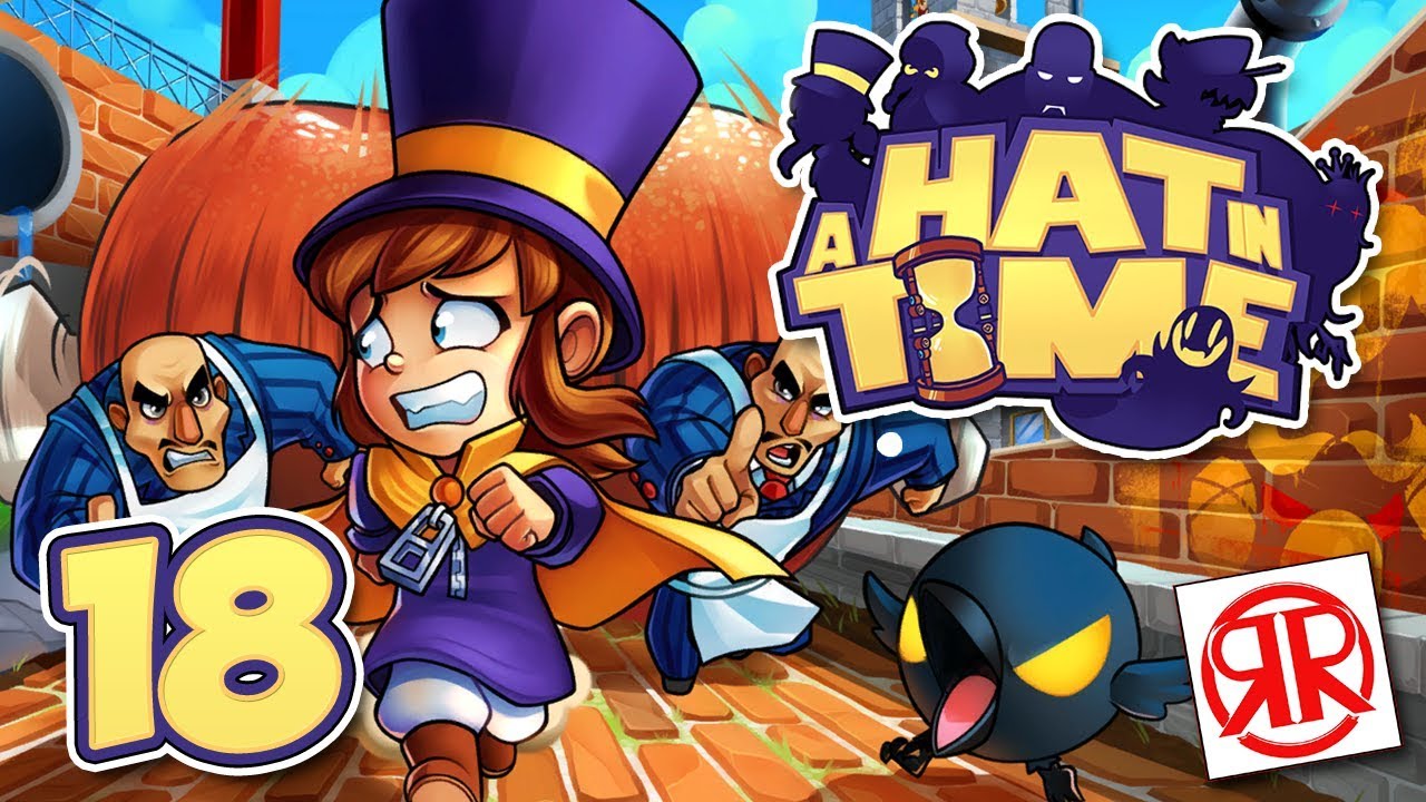 A Hat in Time: Nosidda Needs to Take a Chill Pill - Ep. 18 - Rogues and Roleplayers