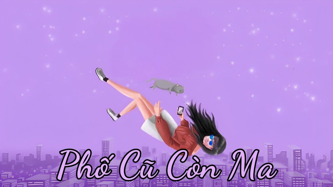 Phố Cũ Còn Anh x Ma Lofi | QuinMa | Thắng Wincons