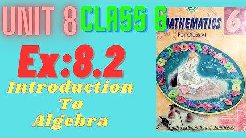 Unit 8 Introduction to Algebra Exercise 8.2 class 6 math sindh textbook board | Algebra | Class6