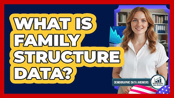 What Is Family Structure Data?