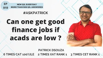 Can one get good finance jobs if acads are low? | AskPatrick | Patrick Dsouza | 6 times CAT100%ile