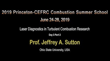 Laser Diagnostics in Turbulent Combustion Research, Sutton, Day 3, Part 2