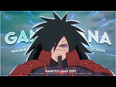 MADARA GANDAGANA 2 0 4K GOD LVL EDIT