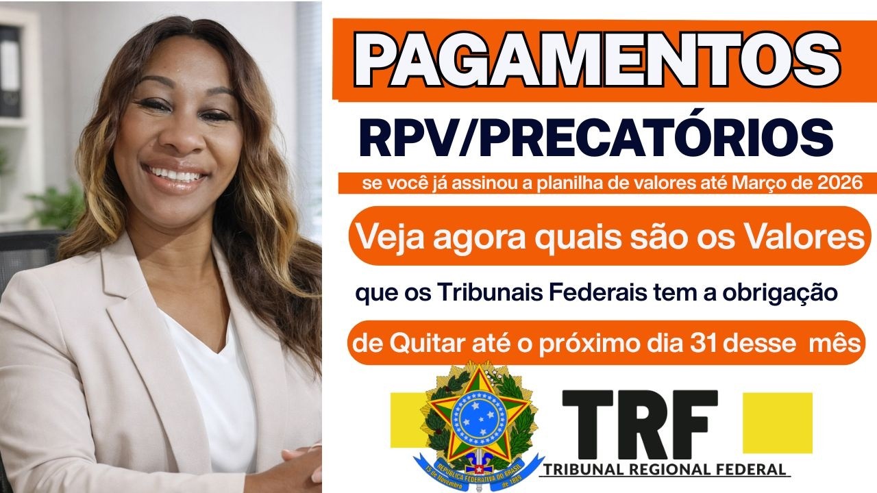 RPV E PRECATÓRIOS 2026 VEJA AGORA QUAIS PAGAMENTOS JUDICIAIS SERÃO QUITADOS ESSE MÊS