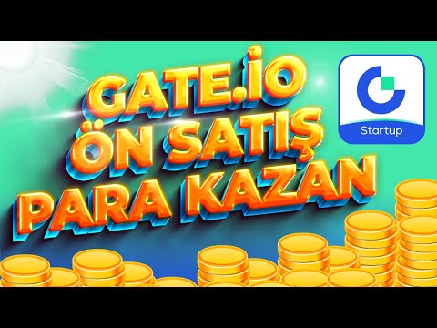 Gate.io Ön Satış Coin Para Kazan! Gate.io Startup Ön Satış Nasıl Katılınır? Gate.io Startup Kullanım