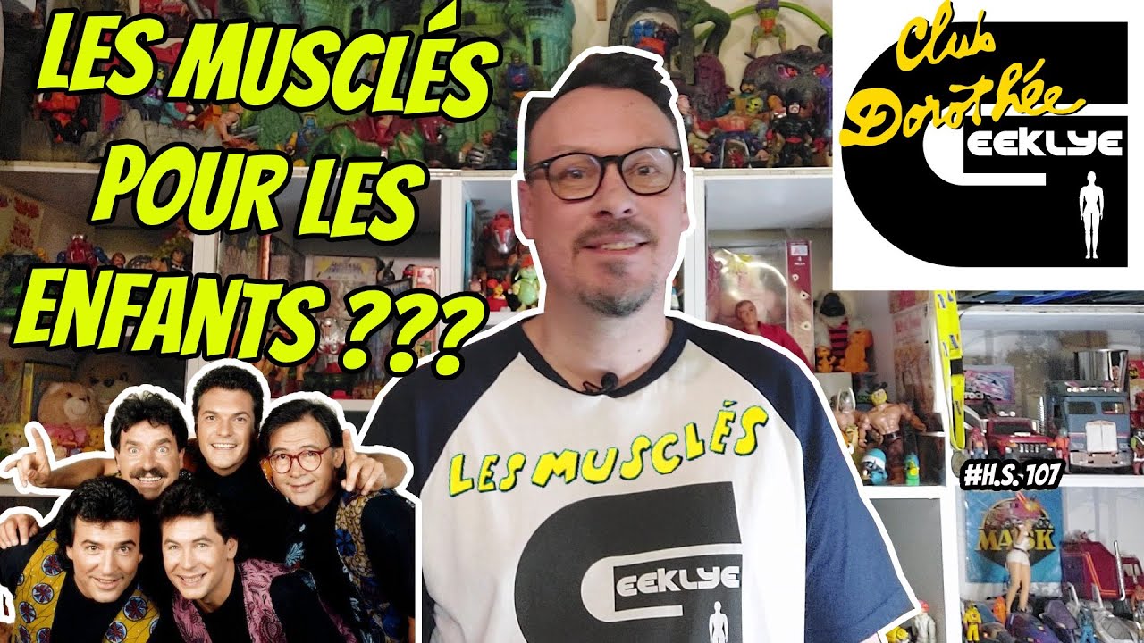Geeklye les Musclés du Club Dorothée vraiment adaptés pour les enfants ...