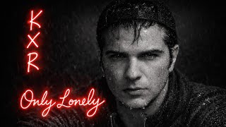 KXR – Only Lonely | Duygusal Rap (Official Audio)