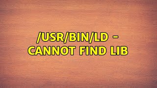 Ubuntu: /usr/bin/ld - cannot find lib