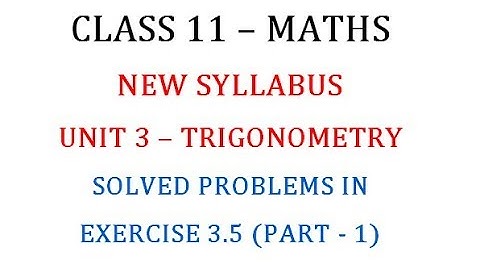 Class 11 Maths Unit 3 : Solved Problems in Exercise 3.5 Part 1