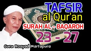 AL BAQARAH AYAT 23 - 27 | Guru Rosyad Martapura