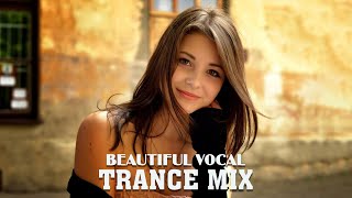 Beautiful Vocal Trance Mix | Melodic Female Vocal Trance #25