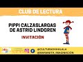 Club de Lectura: Pippi Calzaslargas de Astrid Lindgren. Invitación