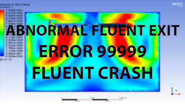 ✅💯✅Abnormal Fluent Exit - Fluent Crash - Error 99999 | Ansys Fluent