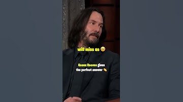 Keanu Reeves Gave The Perfect Answer