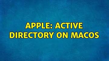 Apple: Active directory on MacOS (2 Solutions!!)