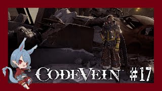 【CODE VEIN /ネタバレ有】臨時総督府(内部)探索とサブクエ#17【Vtuber】