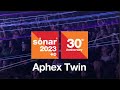 2023 SÒNAR - Aphex Twin