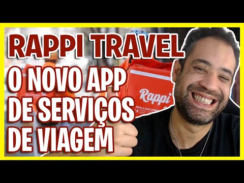 RAPPI TRAVEL - O NOVO APP DA RAPPI DE SERVIÇOS DE VIAGEM