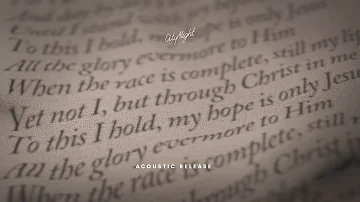 Yet Not I but Through Christ in Me (Acoustic Release)