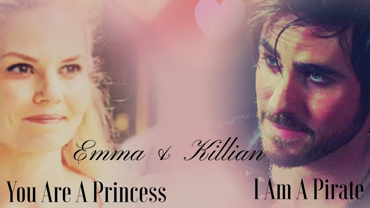 Emma & Killian - I Am A Pirate, You Are A Princess