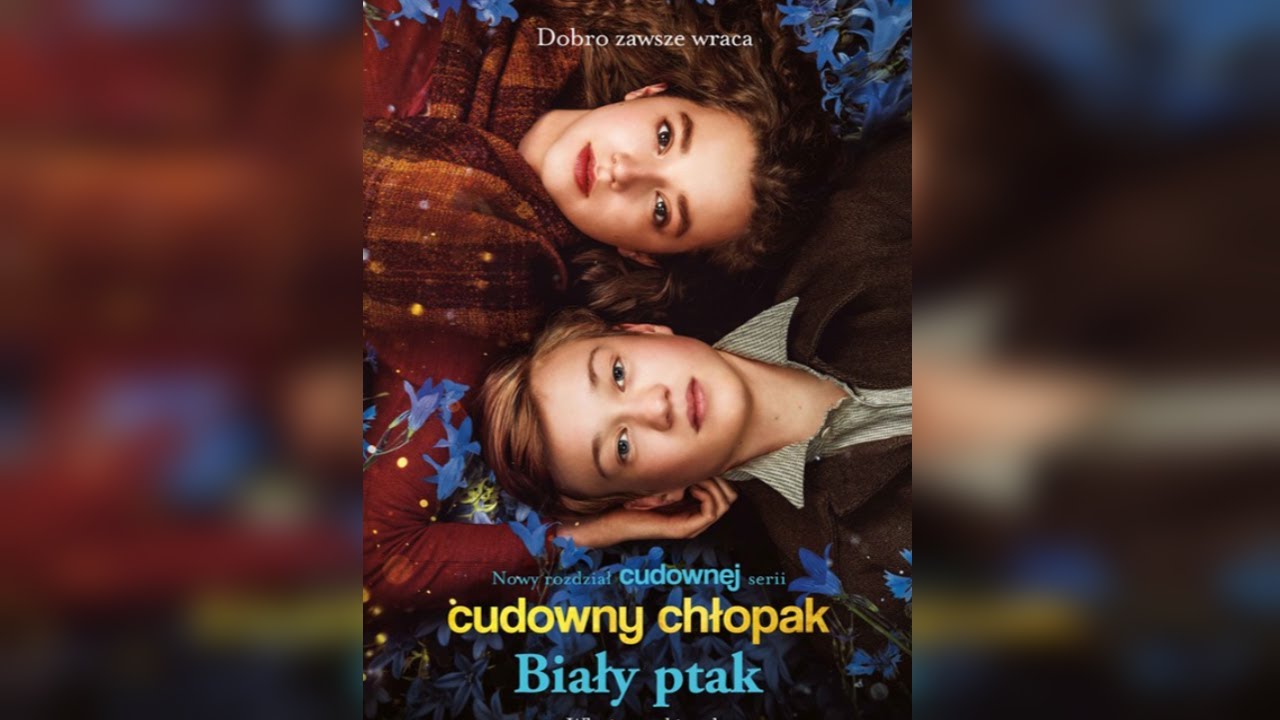 Cudowny Chlopak Caly Film Youtube Cudowny Chłopak Biały Ptak Zwiastun PL - YouTube