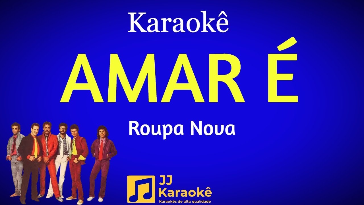 Amar é - Roupa Nova - Karaokê